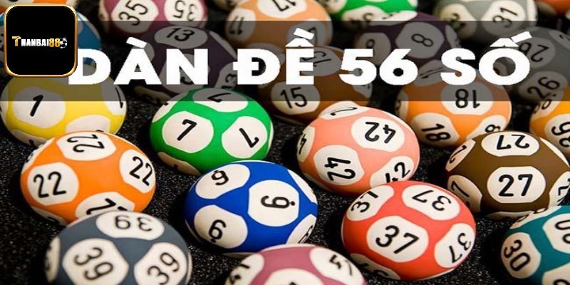 Dàn Đề 56 Con - Cách Sử Dụng Để Nâng Cao Thắng Lớn