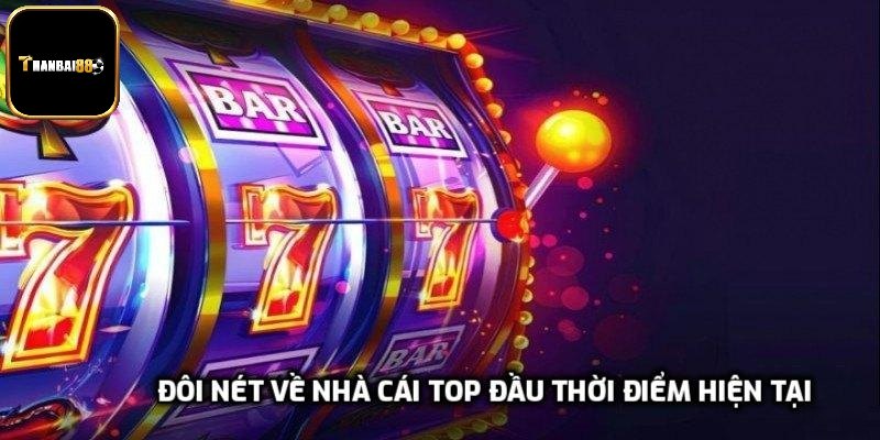 Đôi nét về nhà cái top đầu thời điểm hiện tại