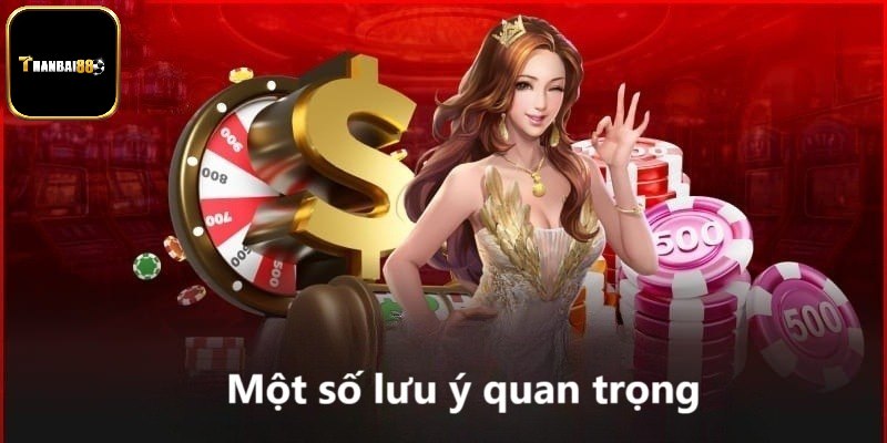 Một số lưu ý quan trọng