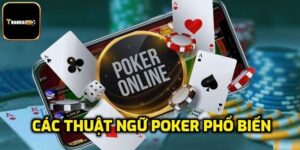 Thuật Ngữ Poker - Từ Ngữ Chuyên Dụng, Dùng Chuyên Nghiệp